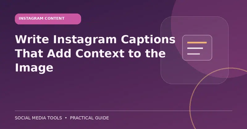 Editorial cover image for the guide: Write Instagram Captions That Add Context to the Image