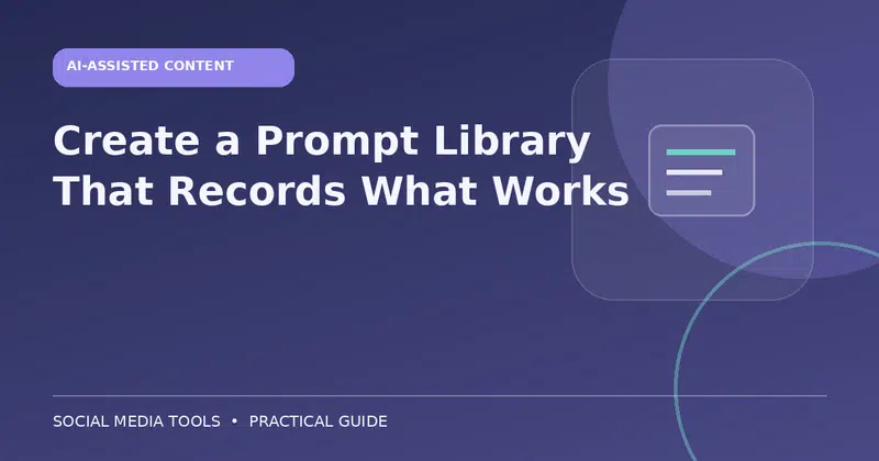 Editorial cover image for the guide: Create a Prompt Library That Records What Works