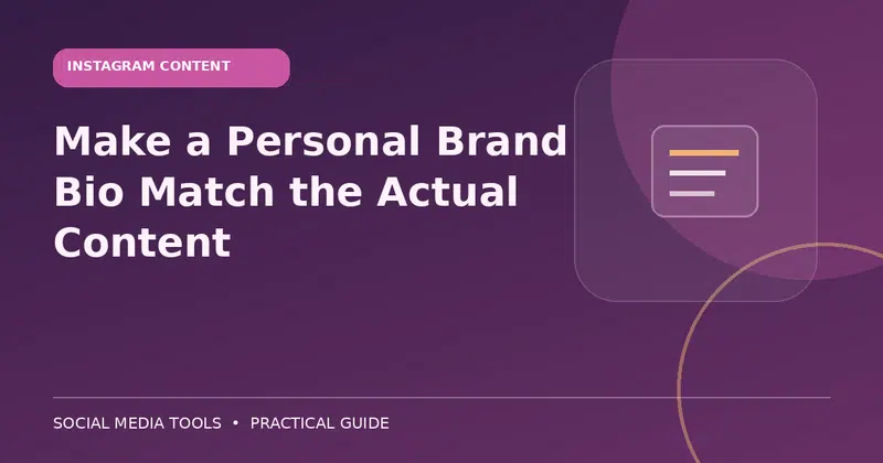 Editorial cover image for the guide: Make a Personal Brand Bio Match the Actual Content