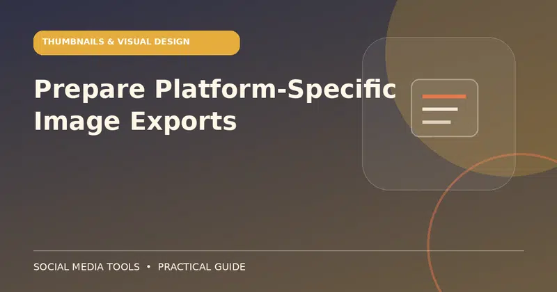 Editorial cover image for the guide: Prepare Platform-Specific Image Exports