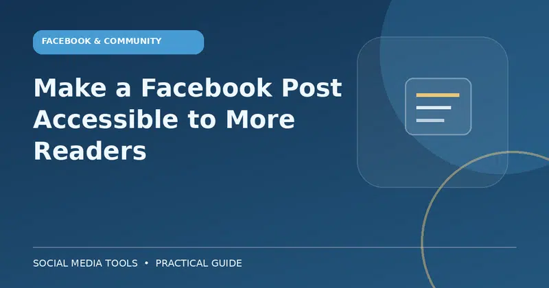 Editorial cover image for the guide: Make a Facebook Post Accessible to More Readers