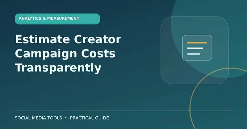 Editorial cover image for the guide: Estimate Creator Campaign Costs Transparently