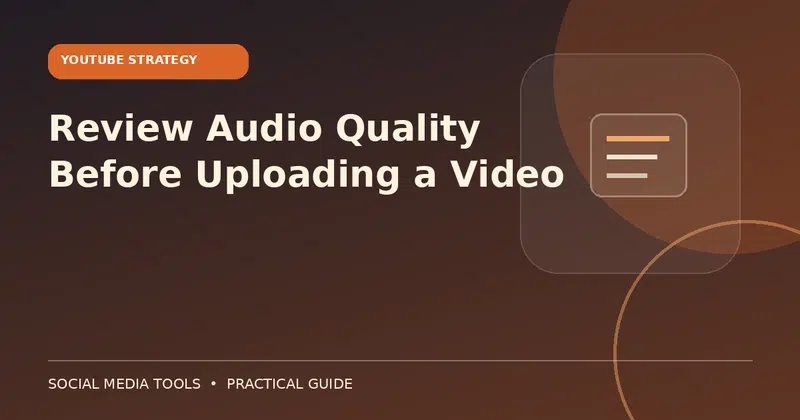 Editorial cover image for the guide: Review Audio Quality Before Uploading a Video