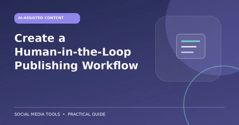 Editorial cover image for the guide: Create a Human-in-the-Loop Publishing Workflow