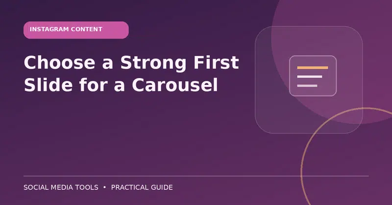 Editorial cover image for the guide: Choose a Strong First Slide for a Carousel